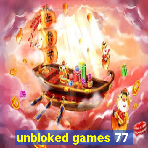 unbloked games 77